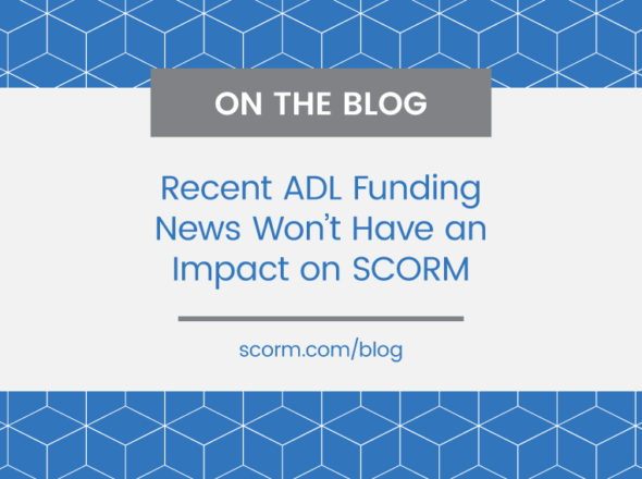 Recent ADL Funding News Won't Have an Impact on SCORM
