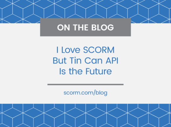 I love SCORM but Tin Can API is the future